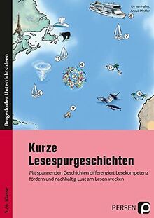 Kurze Lesespurgeschichten 5./6. Klasse - Deutsch: Mit spannenden Geschichten differenziert Lesekompe tenz fördern und nachhaltig Lust am Lesen wecken