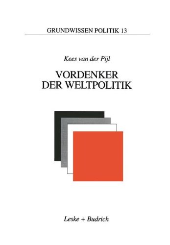 Vordenker der Weltpolitik: Einführung in die internationale Politik aus ideengeschichtlicher Perspektive (Grundwissen Politik)