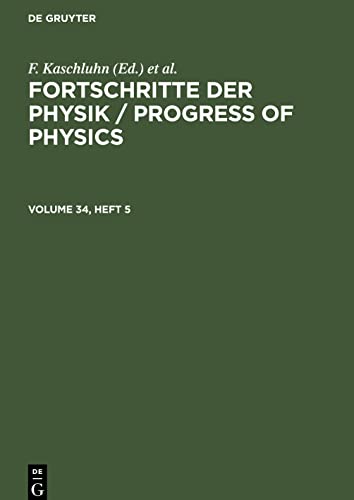 Fortschritte der Physik / Progress of Physics, Volume 34, Heft 5, Fortschritte der Physik / Progress of Physics Volume 34, Heft 5