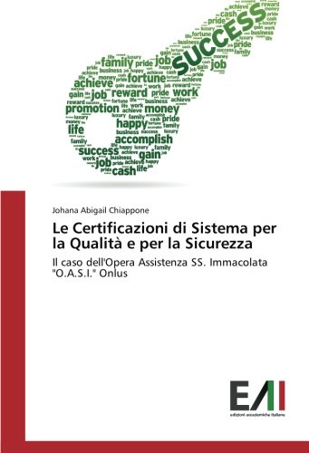 Le Certificazioni di Sistema per la Qualità e per la Sicurezza: Il caso dell'Opera Assistenza SS. Immacolata O.A.S.I. Onlus
