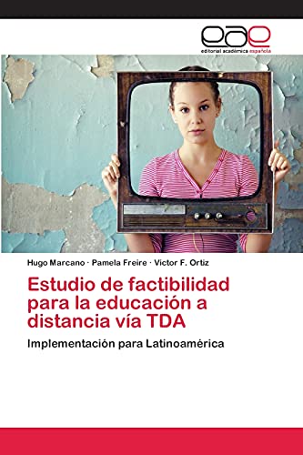 Estudio de factibilidad para la educación a distancia vía TDA: Implementación para Latinoamérica
