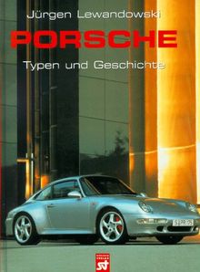 Porsche. Typen und Geschichte