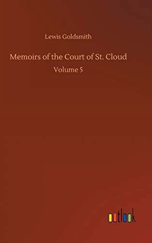 Memoirs of the Court of St. Cloud: Volume 5