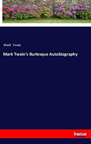 Mark Twain's Burlesque Autobiography