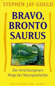 Bravo, Brontosaurus. Die verschlungenen Wege der Naturgeschichte