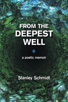 From The Deepest Well: a poetic memoir