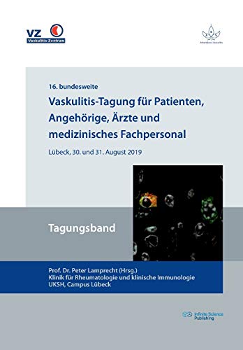 Vaskulitis-Tagung für Patienten, Angehörige, Ärzte und medizinisches Fachpersonal: 16. bundesweite Tagung