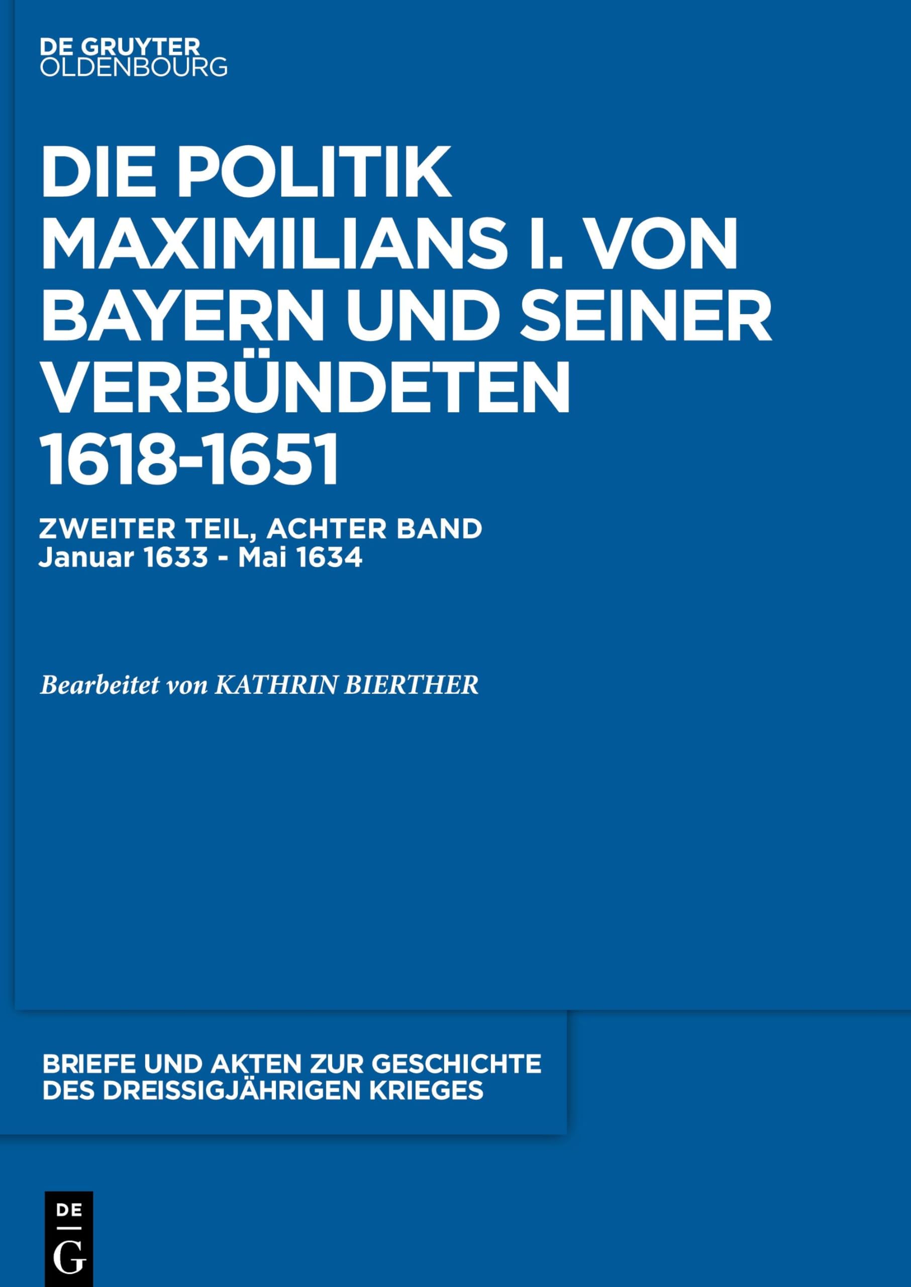 1633-1634 (Briefe und Akten zur Geschichte des Dreißigjährigen Krieges. Zweiter Teil)