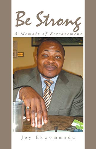 Be Strong: A Memoir of Bereavement