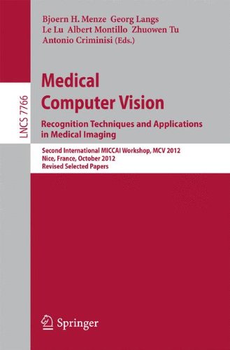 Medical Computer Vision: Recognition Techniques and Applications in Medical Imaging: Second International MICCAI Workshop, MCV 2012, Nice, France, ... Papers (Lecture Notes in Computer Science)