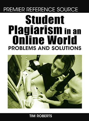 Student Plagiarism in an Online World: Problems and Solutions (Premier Reference Source)