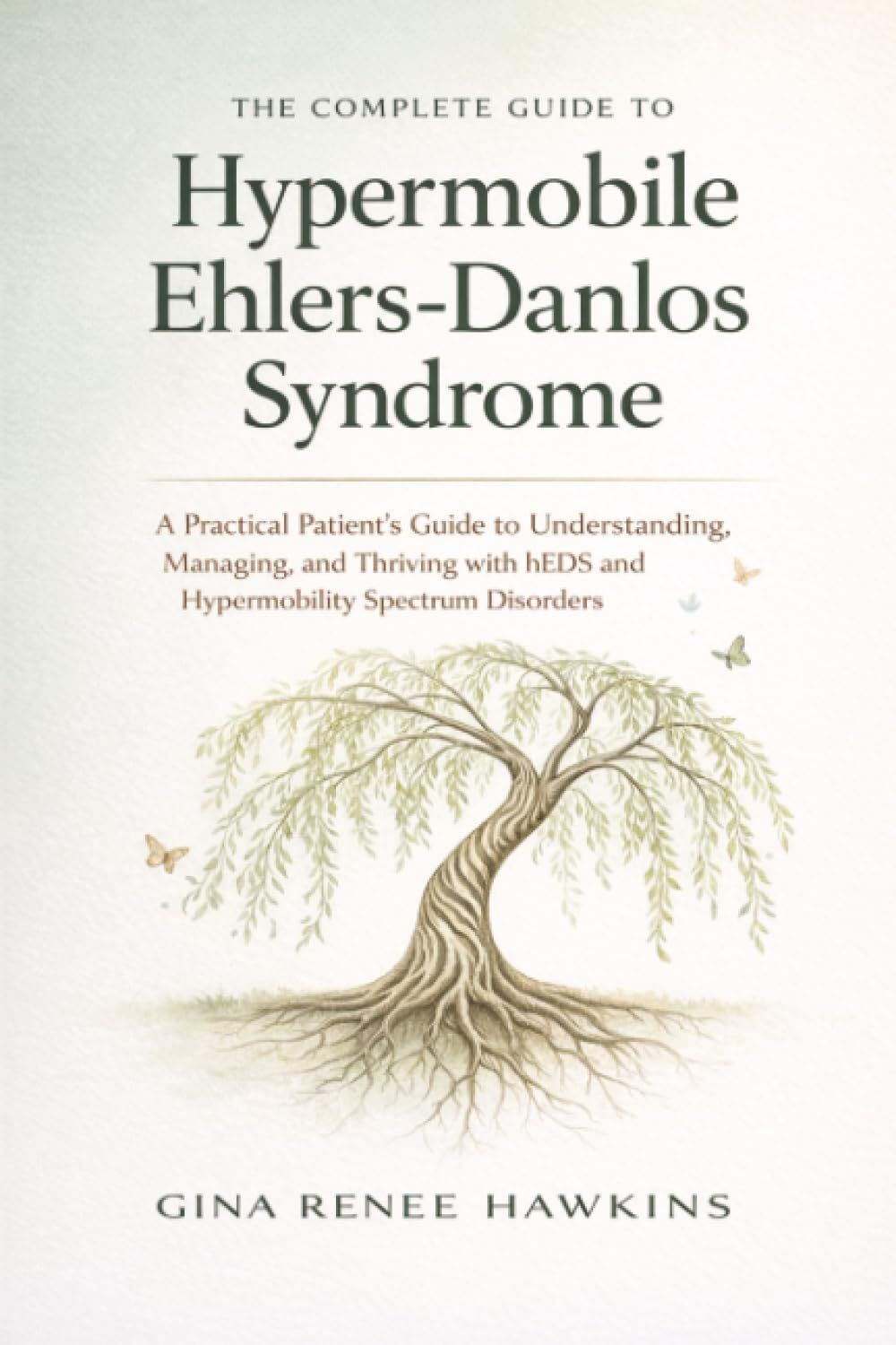 The Complete Guide to Hypermobile Ehlers-Danlos Syndrome