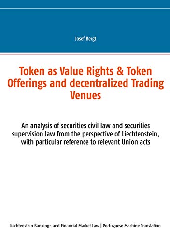 Josef Bergt Token Como Direitos De Valor & Token Offerings E Centros Comerciais Descentralizados, Uma Análise Do Direito Civil E Do Direito De Supervisão Dos