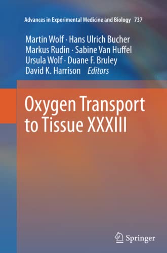 Oxygen Transport to Tissue XXXIII (Advances in Experimental Medicine and Biology, Band 737)