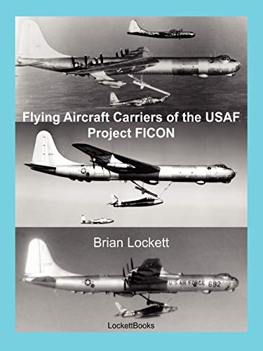 Flying Aircraft Carriers of the USAF: Project FICON