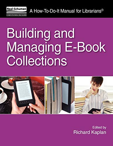 Building and Managing E-Book Collections: A How-To-Do-It Manual