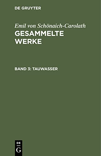 Tauwasser (Emil von Schönaich-Carolath: Gesammelte Werke)