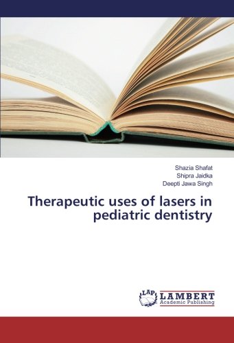 Therapeutic uses of lasers in pediatric dentistry