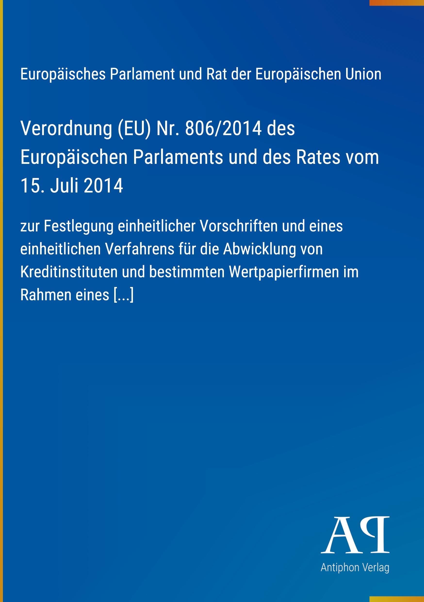 Verordnung (EU) Nr. 806/2014 des Europäischen Parlaments und des Rates vom 15. Juli 2014