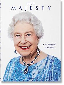 Her Majesty : a photographic history : 1926-today