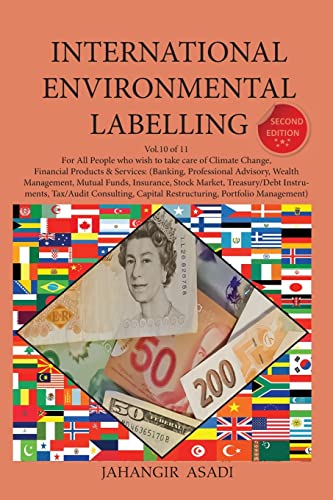 International Environmental Labelling Vol.10 Financial: For All People who wish to take care of Climate Change, Financial Products & Services: ... Treasury/Debt Instru (Ecolabelling, Band 10)