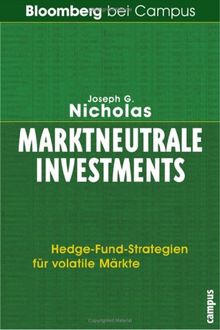 Marktneutrale Investments: Hedge-Fund-Strategien für volatile Märkte (Bloomberg bei Campus)