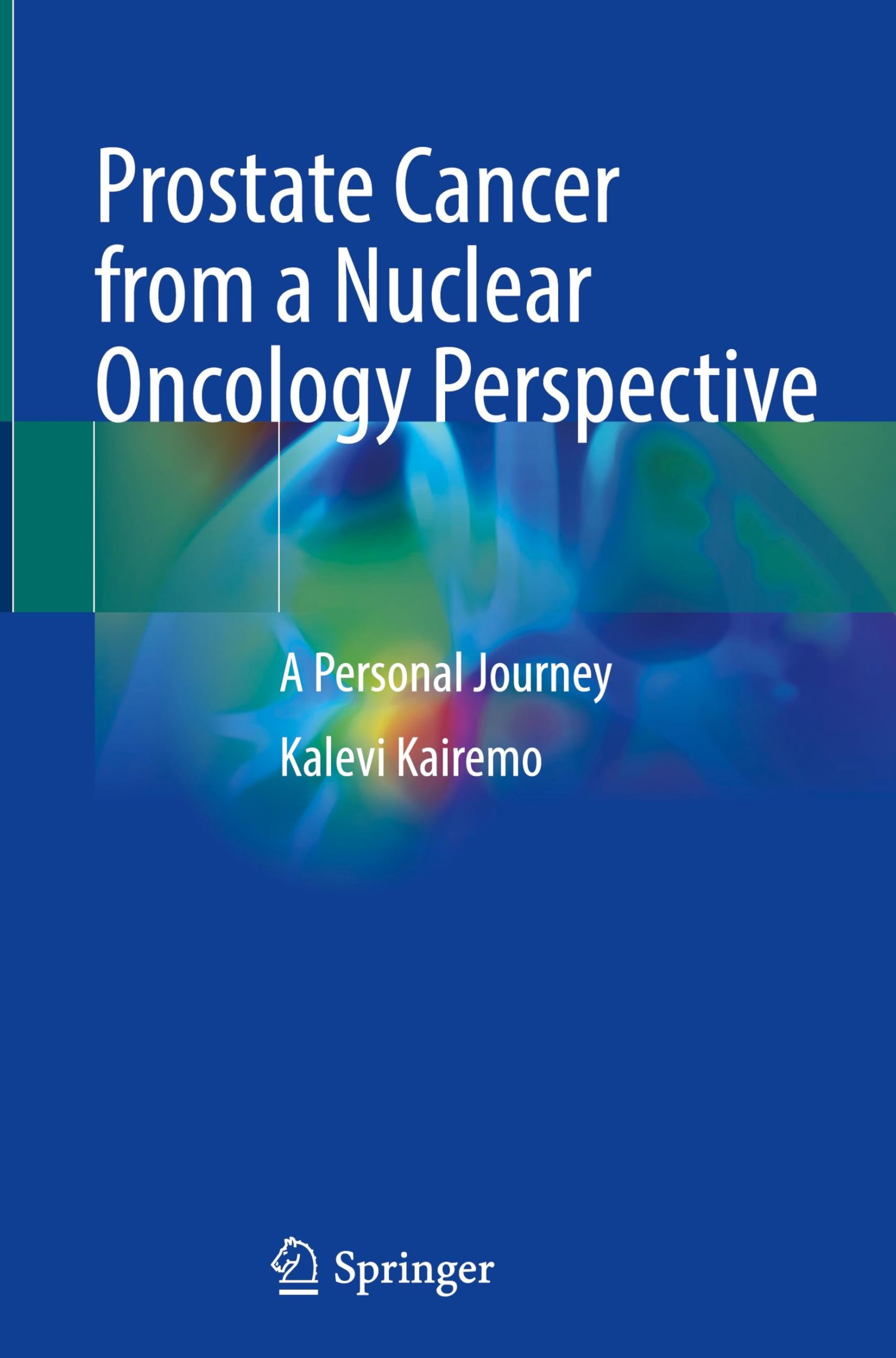 Prostate Cancer from a Nuclear Oncology Perspective: A Personal Journey