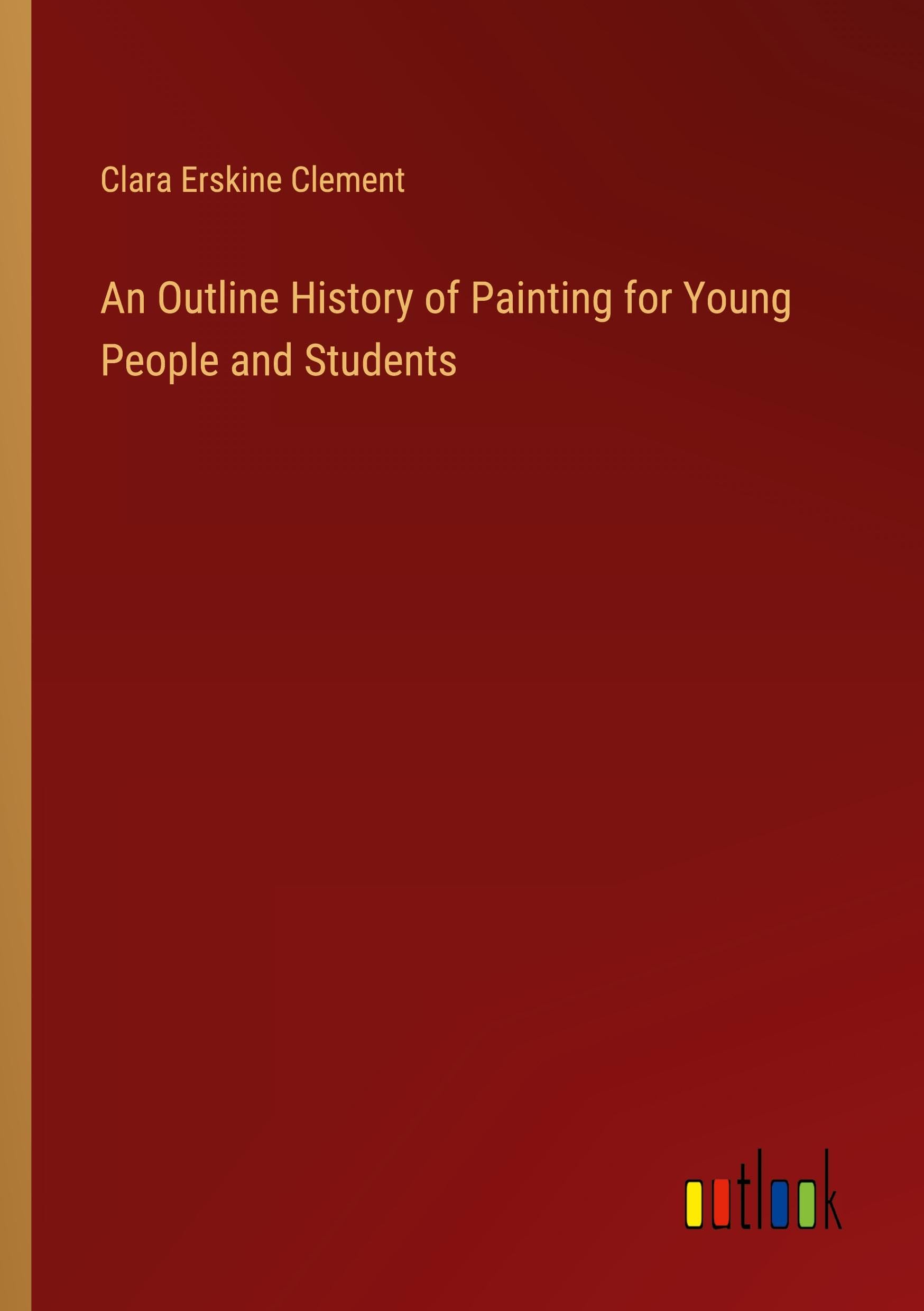 An Outline History of Painting for Young People and Students