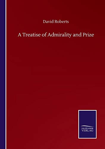 A Treatise of Admirality and Prize