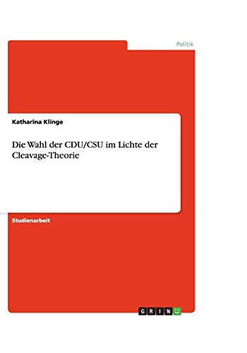 Die Wahl der CDU/CSU im Lichte der Cleavage-Theorie