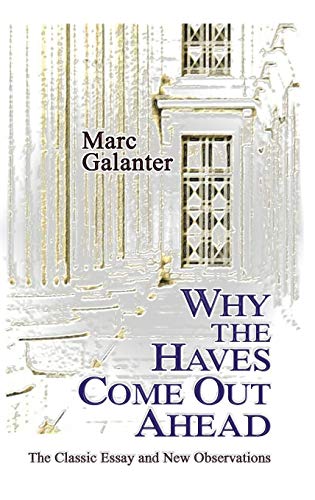 Why the Haves Come Out Ahead: The Classic Essay and New Observations