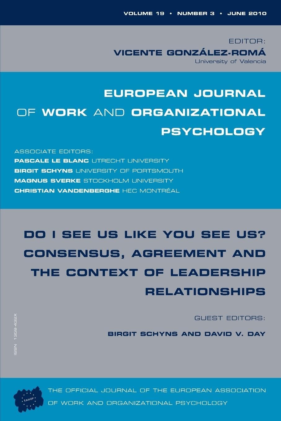 Do I See Us Like You See Us? Consensus, Agreement, and the Context of Leadership Relationships: A Special Issue of the European Journal of Work and ... the European Journal of Work and Organizat)