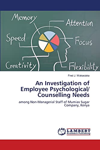 An Investigation of Employee Psychological/ Counselling Needs: among Non-Managerial Staff of Mumias Sugar Company, Kenya
