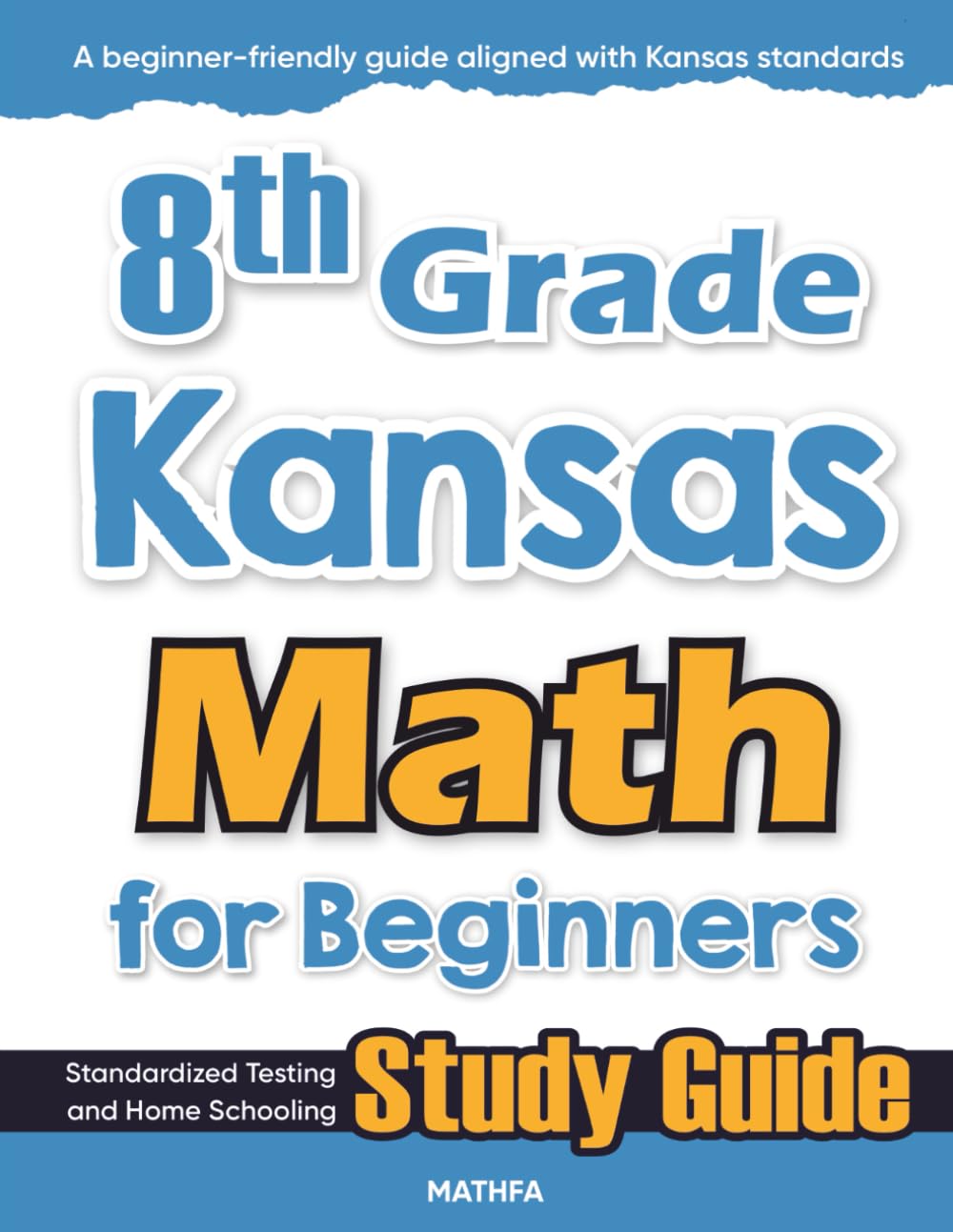 8th Grade Kansas Math for Beginners: Standardized Testing and Home Schooling Study Guide