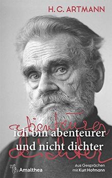 ich bin abenteurer und nicht dichter: Aus Gesprächen mit Kurt Hofmann