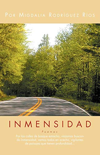 Inmensidad: Por Las Calles de Bosque Estrecho, Viajamos Buscando Inmensidad, Vamos Todos en Acecho, Vigilantes de Paisajes Que Tienen Profundidad . . ... En Asecho, Vigilantes de Paisajes Que Tie