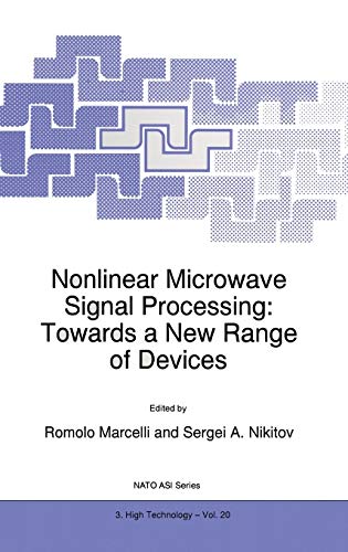 Nonlinear Microwave Signal Processing: Towards a New Range of Devices: Proceedings of the III International Workshop Nonlinear Microwave Magnetic and ... Partnership Subseries: 3, 20, Band 20)