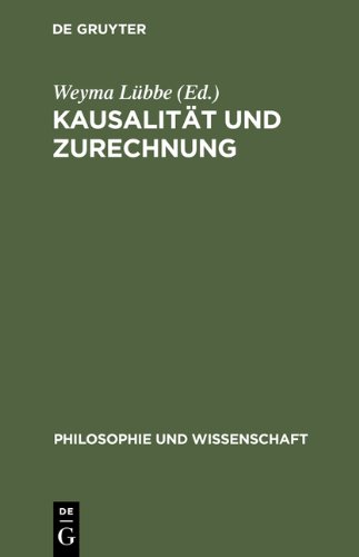 Kausalität und Zurechnung. Über Verantwortung in komplexen kulturellen Prozessen (Philosophie Und Wissenschaft , Vol 5)