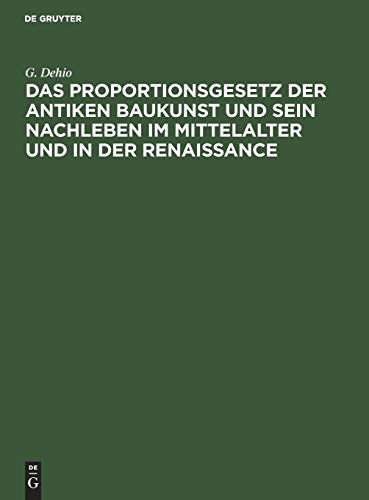 Das Proportionsgesetz der antiken Baukunst und sein Nachleben im Mittelalter und in der Renaissance: Ein Zeugnis Und Ein Exkurs Zur Deutschen Heldensage