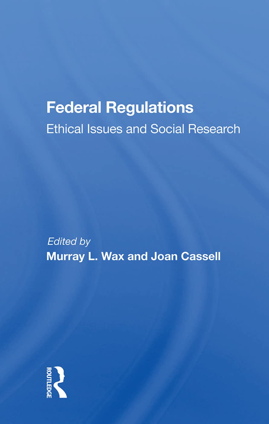 Federal Regulations: Ethical Issues And Social Research