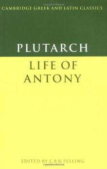 Plutarch: Life of Antony (Cambridge Greek and Latin Classics)