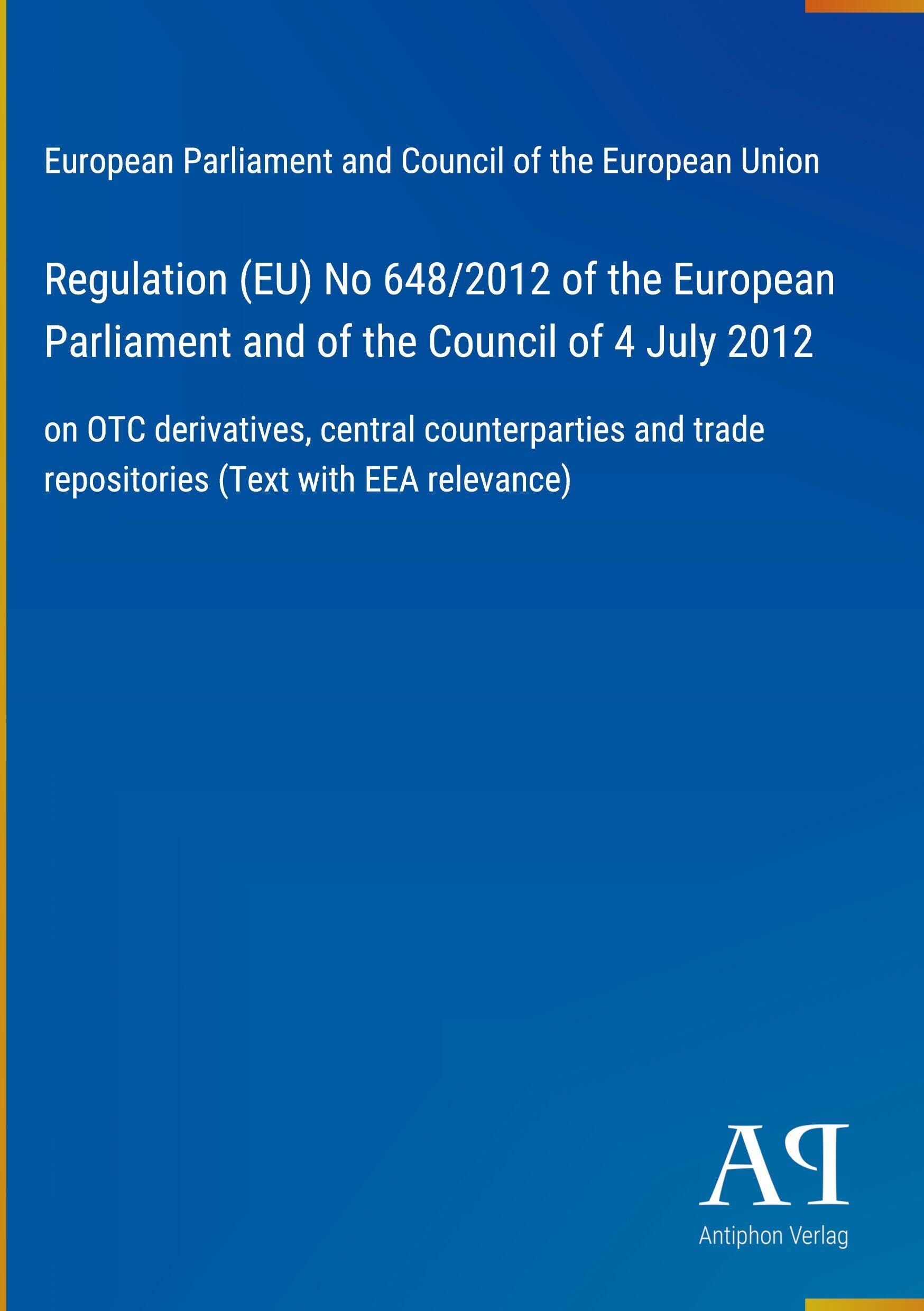 Regulation (EU) No 648/2012 of the European Parliament and of the Council of 4 July 2012