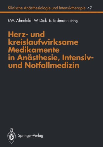 Herz- und kreislaufwirksame Medikamente in Anästhesie-, Intensiv- und Notfallmedizin (Klinische Anästhesiologie und Intensivtherapie) (German Edition)