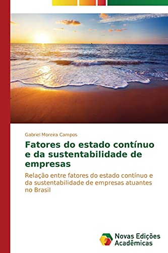 Fatores do estado contínuo e da sustentabilidade de empresas: Relação entre fatores do estado contínuo e da sustentabilidade de empresas atuantes no Brasil