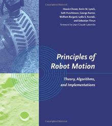 Principles of Robot Motion: Theory, Algorithms, and Implementations (Intelligent Robotics and Autonomous Agents)