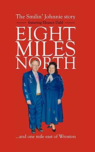 Eight Miles North: The Smilin' Johnnie Story