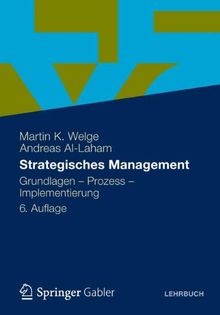 Strategisches Management: Grundlagen - Prozess - Implementierung