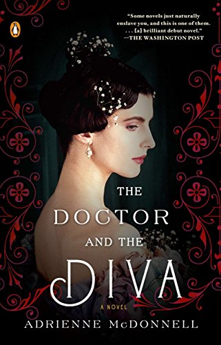Adrienne McDonnell The Doctor And The Diva, A Novel