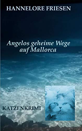 Angelos geheime Wege auf Mallorca: Katzenkrimi