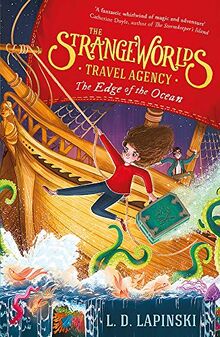 The Strangeworlds Travel Agency: The Edge of the Ocean: Book 2